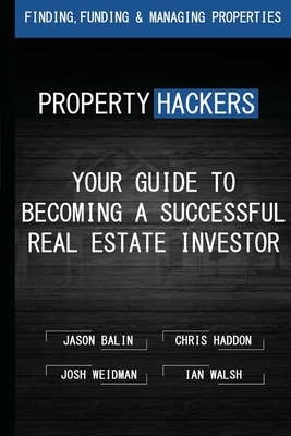 Property Hackers: Your Guide To Becoming A Succ... 109715548X Book Cover