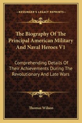 The Biography Of The Principal American Militar... 116297382X Book Cover