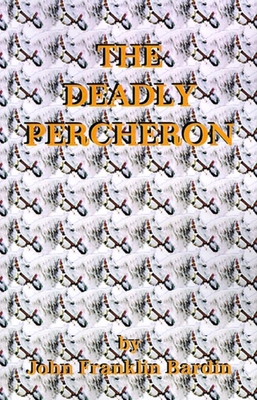 The Deadly Percheron 1890208108 Book Cover