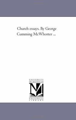 Church Essays. by George Cumming Mcwhorter ... 1425514855 Book Cover