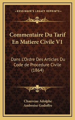 Commentaire Du Tarif En Matiere Civile V1: Dans... [French] 1168633060 Book Cover