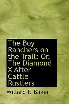 The Boy Ranchers on the Trail: Or, the Diamond ... 1103576836 Book Cover