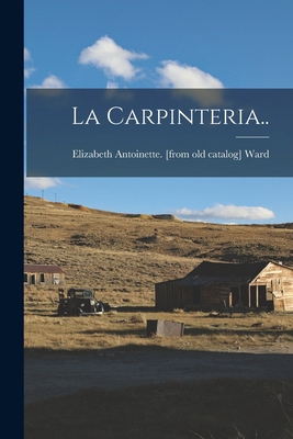 La Carpinteria.. 1018513299 Book Cover