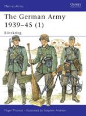 The German Army 1939-45 (1): Blitzkrieg (Men-at-Arms)