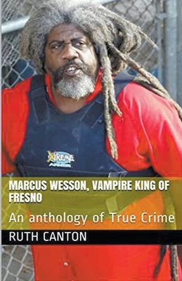 Marcus Wesson, Vampire King of Fresno B0CZ5M47C6 Book Cover