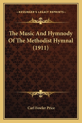 The Music And Hymnody Of The Methodist Hymnal (... 1165108925 Book Cover