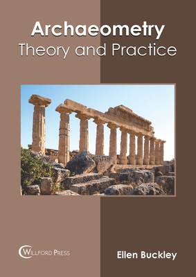 Archaeometry: Theory and Practice 1682857980 Book Cover