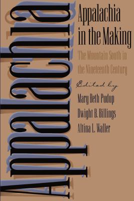 Appalachia in the Making: The Mountain South in... 0807845345 Book Cover