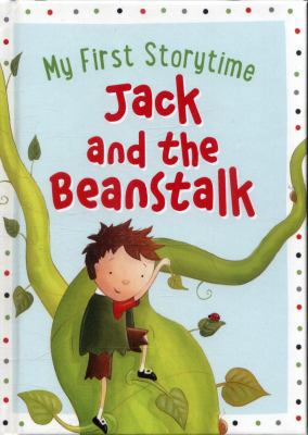 Jack and the Beanstalk (My First Storytime) 1474895204 Book Cover