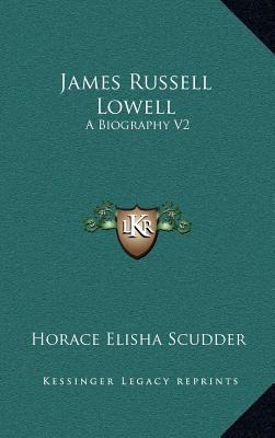 James Russell Lowell: A Biography V2 1163407798 Book Cover