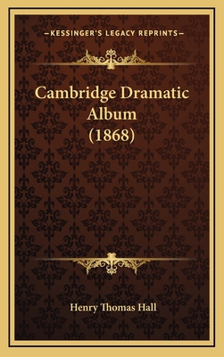 Cambridge Dramatic Album (1868) 1164693050 Book Cover