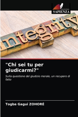 "Chi sei tu per giudicarmi?" [Italian] 6203218235 Book Cover
