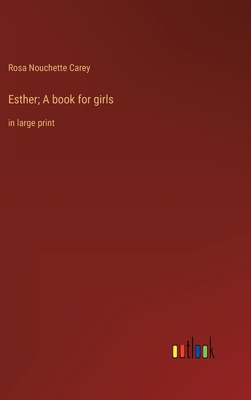 Esther; A book for girls: in large print 3368358774 Book Cover