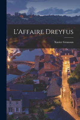 L'Affaire Dreyfus [French] 1017329915 Book Cover