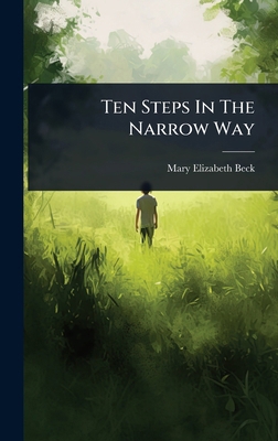 Ten Steps In The Narrow Way 1024871177 Book Cover