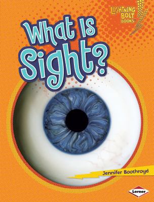What Is Sight? 0761342486 Book Cover