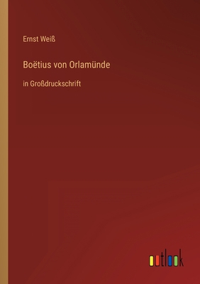 Boëtius von Orlamünde: in Großdruckschrift [German] 3368290282 Book Cover