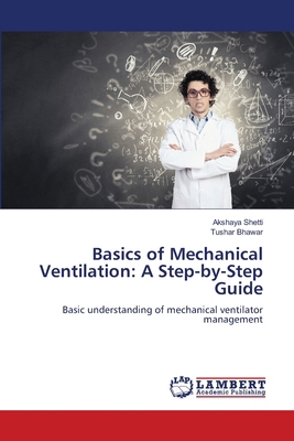 Basics of Mechanical Ventilation: A Step-by-Ste... 6208171393 Book Cover