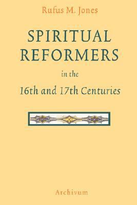 Spiritual Reformers in the 16th and 17th Centuries 1597314080 Book Cover