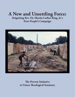 A New and Unsettling Force: Reigniting Rev. Dr. Martin Luther King, Jr.'s Poor People's Campaign 0985058102 Book Cover