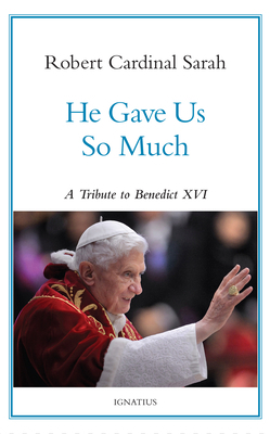 He Gave Us So Much: A Tribute to Benedict XVI 162164684X Book Cover