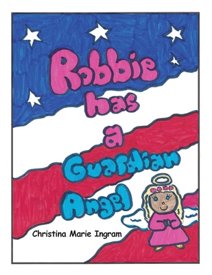 Robbie has a Guardian Angel 1947589792 Book Cover