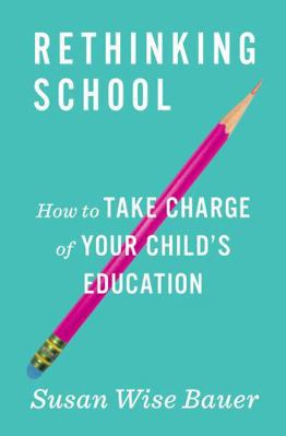 Rethinking School: How to Take Charge of Your C... 0393285960 Book Cover