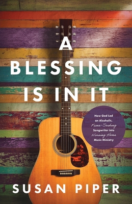 A Blessing Is in It: How God Led an Alcoholic, ... B0DP9D97BC Book Cover