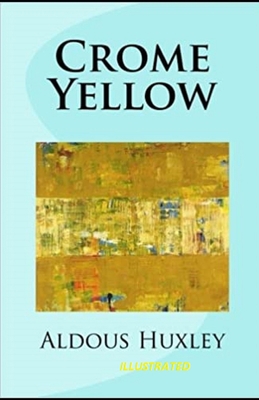 Crome Yellow Illustrated B092PGCRK2 Book Cover