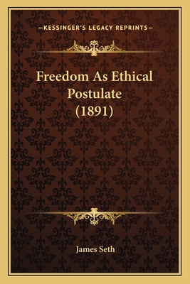 Freedom As Ethical Postulate (1891) 1164651897 Book Cover