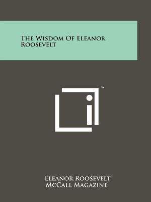 The Wisdom Of Eleanor Roosevelt 1258156415 Book Cover