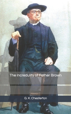 The Incredulity of Father Brown 1677620897 Book Cover