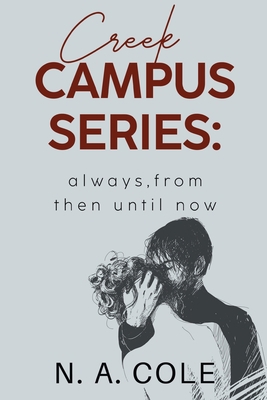 Creek Campus Series: Always, From Then Until Now 1800169906 Book Cover
