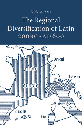 The Regional Diversification of Latin 200 BC - ... 1107684587 Book Cover