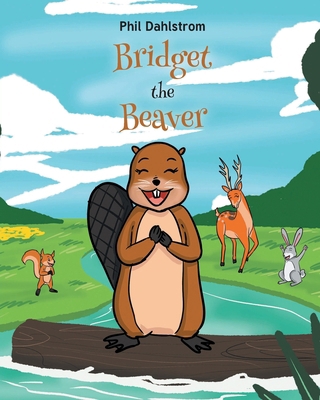 Bridget the Beaver            Book Cover