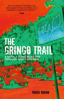 The Gringo Trail: A Darkly Comic Road Trip thro... 1849536082 Book Cover
