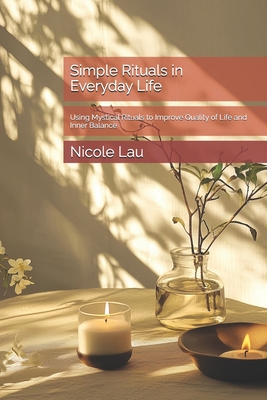 Simple Rituals in Everyday Life: Using Mystical...            Book Cover