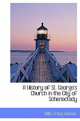 A History of St. George's Church in the City of... 1115554751 Book Cover