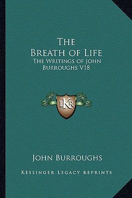 The Breath of Life: The Writings of John Burrou... 1162726288 Book Cover