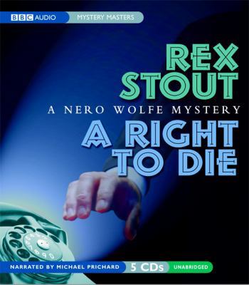 A Right to Die: A Nero Wolfe Mystery 1572703156 Book Cover