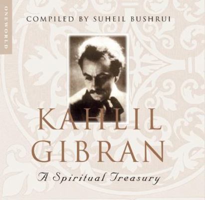 Kahlil Gibran: A Spiritual Treasury 1851685537 Book Cover