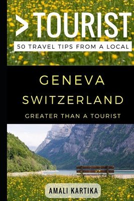 Greater Than a Tourist - Geneva Switzerland: 50... 1549629743 Book Cover