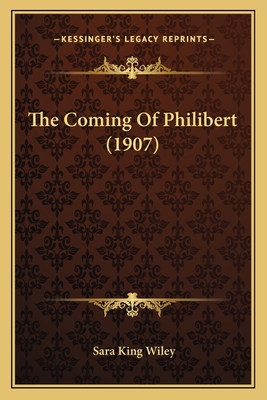 The Coming Of Philibert (1907) 1165772361 Book Cover