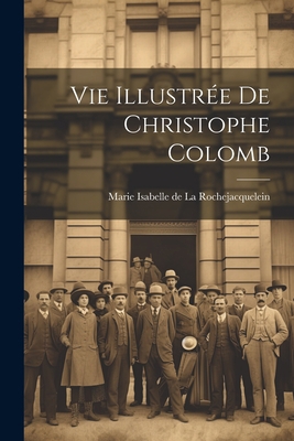 Vie illustrée de Christophe Colomb [French] 1021452270 Book Cover