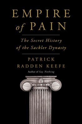 Empire of Pain: The Secret History of the Sackl... 0385545681 Book Cover