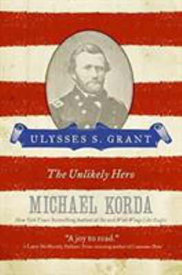 Ulysses S. Grant: The Unlikely Hero B0046LUCSO Book Cover