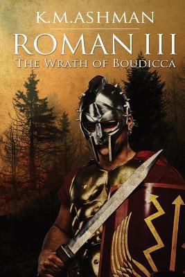 Roman III: The Wrath of Boudicca 1782997105 Book Cover