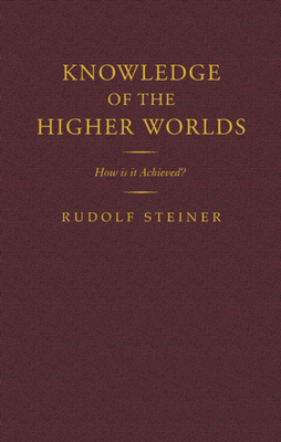 Knowledge of the Higher Worlds: How Is It Achie... 1855842556 Book Cover