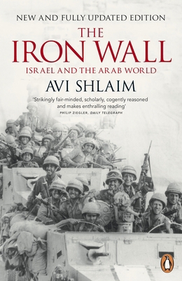 The Iron Wall: Israel and the Arab World 0141033223 Book Cover