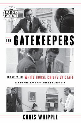 The Gatekeepers: How the White House Chiefs of ... [Large Print] 1524736295 Book Cover
